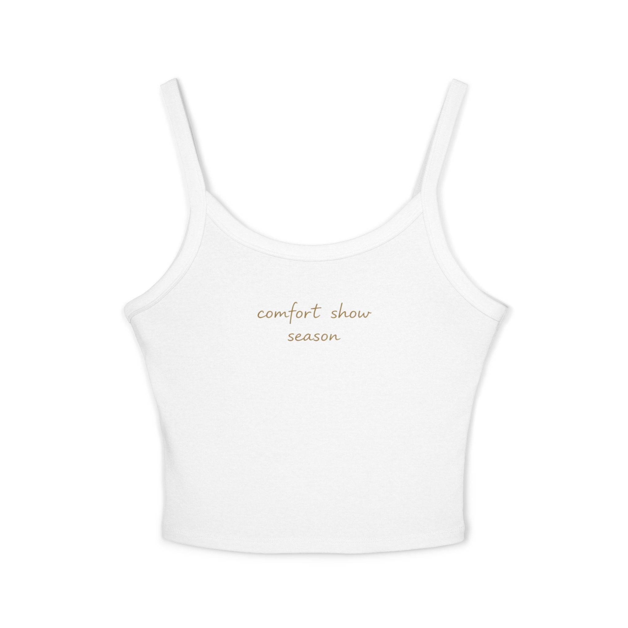 comfort show season Tank Top