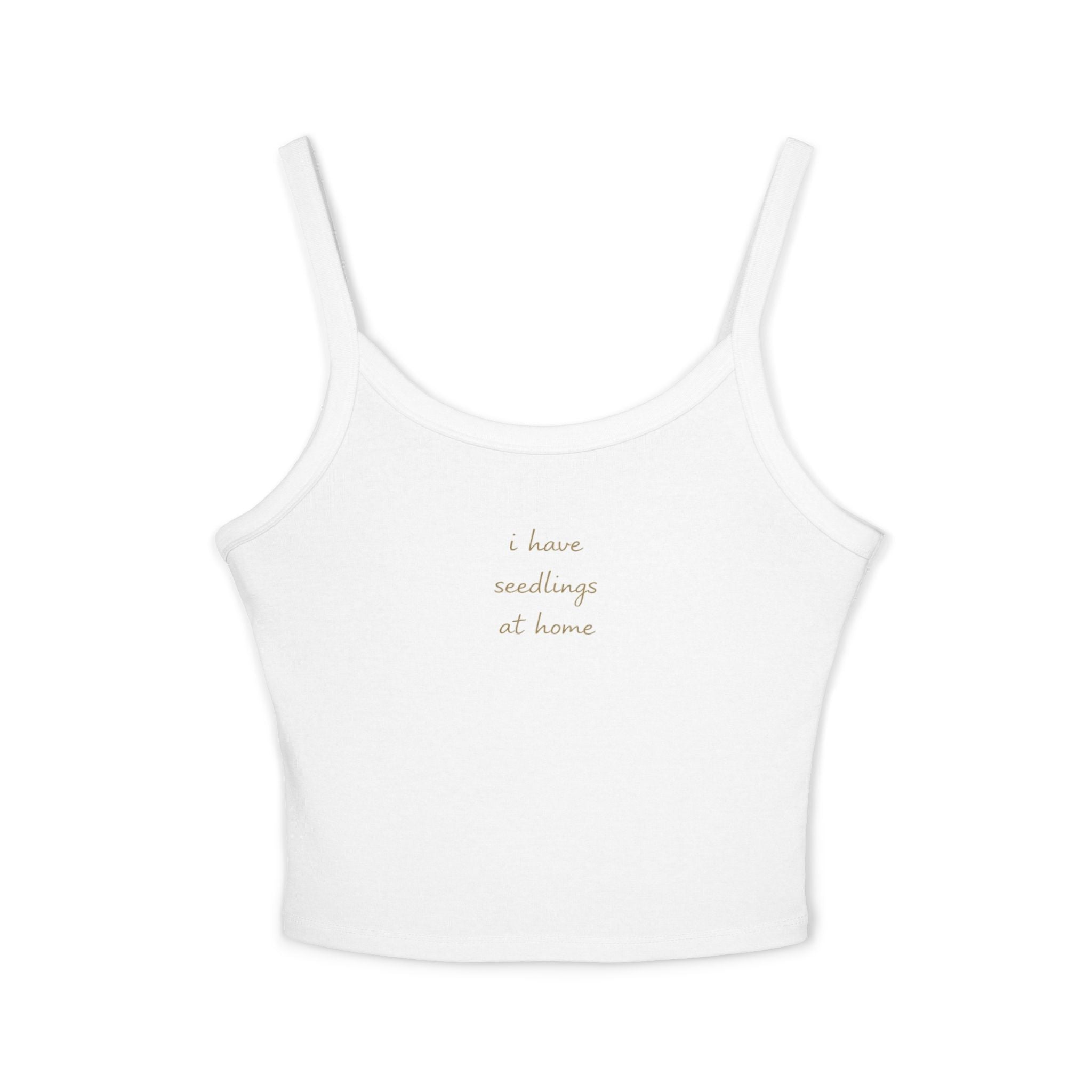 I have seedlings at home Tank Top