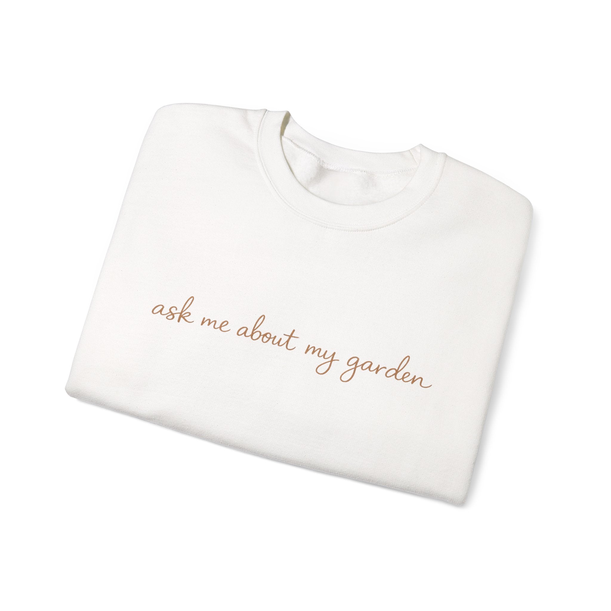 ask me about my garden Crewneck Sweatshirt